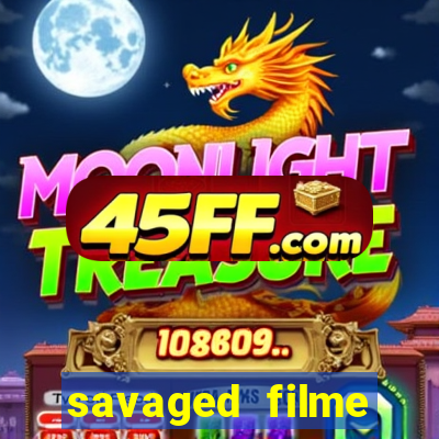 savaged filme completo dublado